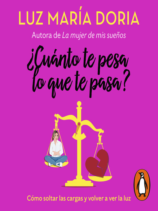 Title details for ¿Cuánto te pesa lo que te pasa? / How Much Does What Happens Weigh on You? by Luz María Doria - Available